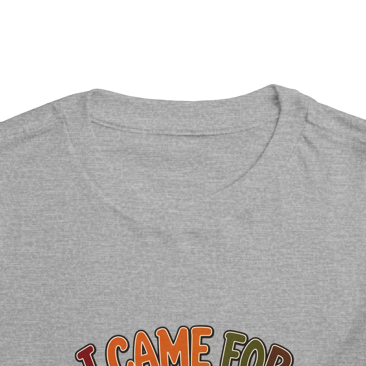 I Came for the Sides Toddler Thanksgiving T-Shirt