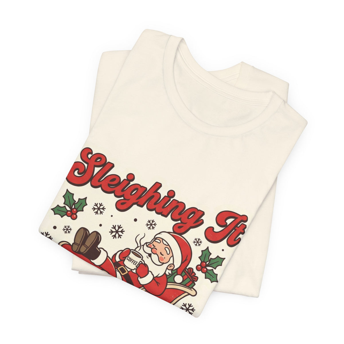 Sleighing It, Eventually Christmas T-Shirt
