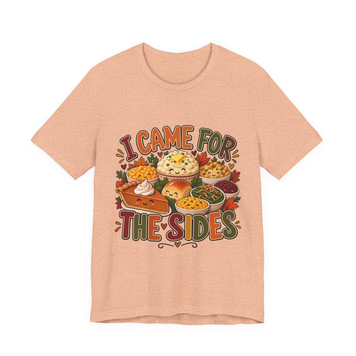 I Came for the Sides Thanksgiving T-Shirt