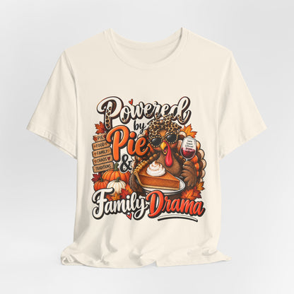 Powered by Pie & Family Drama Thanksgiving T-Shirt