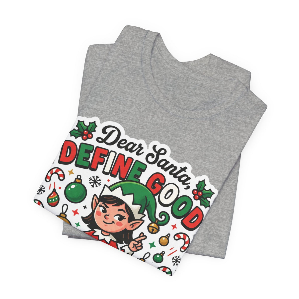 Dear Santa, Define Good Christmas T-Shirt