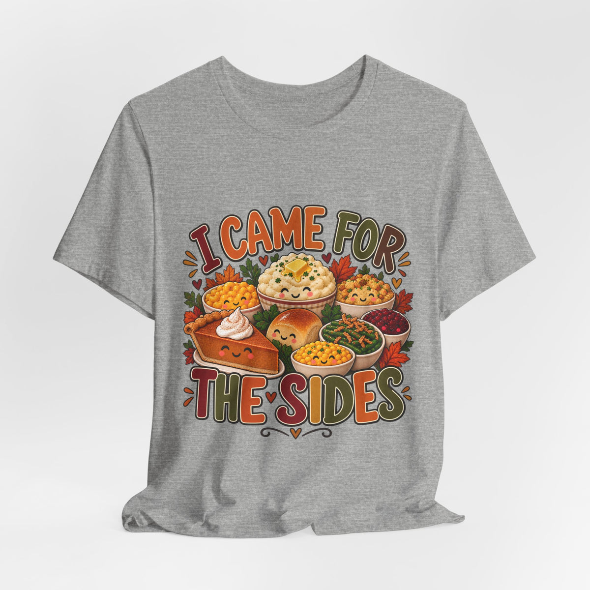 I Came for the Sides Thanksgiving T-Shirt