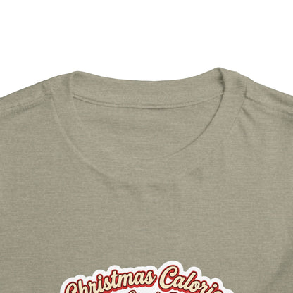 Christmas Calories Don't Count, Right? Toddler T-Shirt