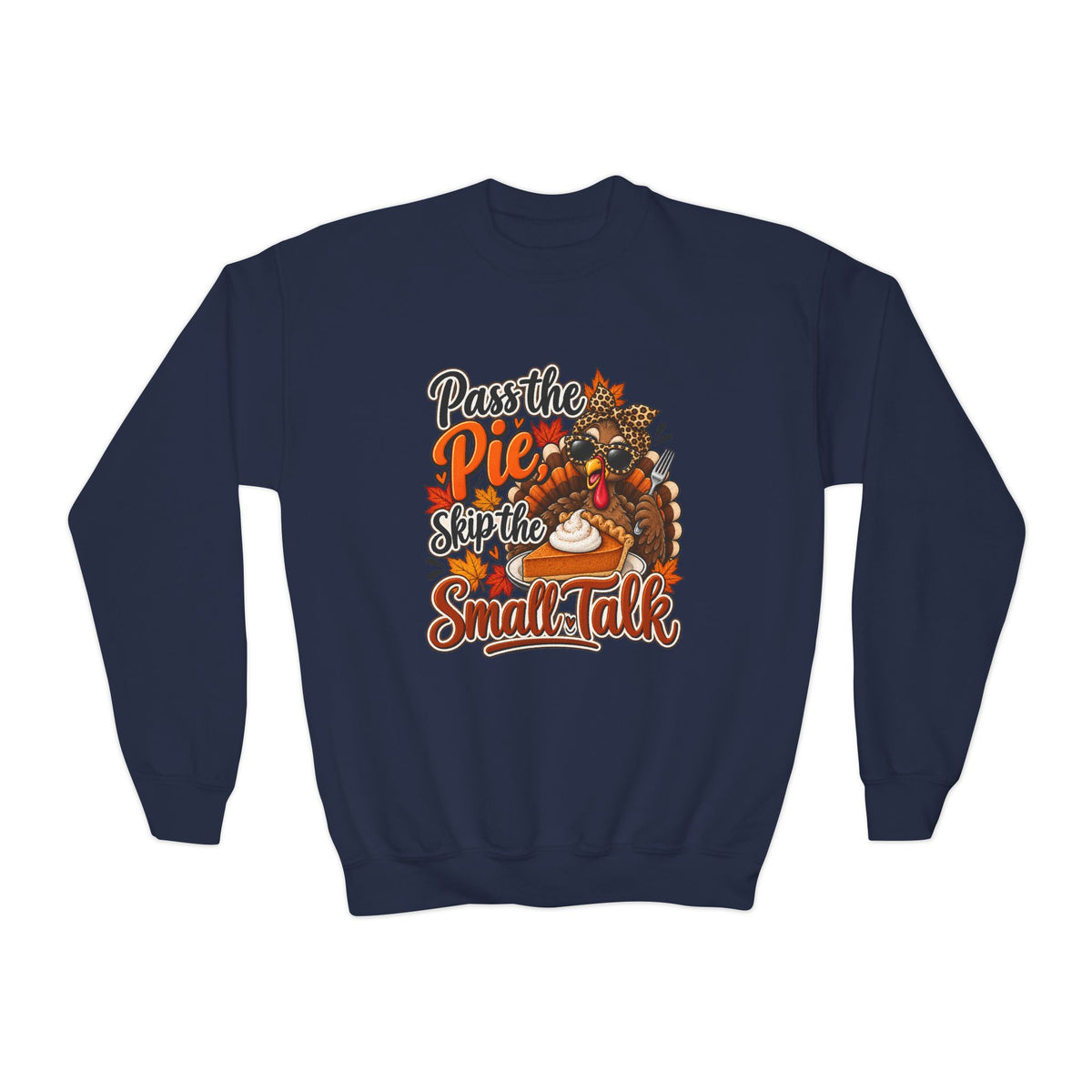 Pass the Pie, Skip the Small Talk Kids Thanksgiving Sweatshirt