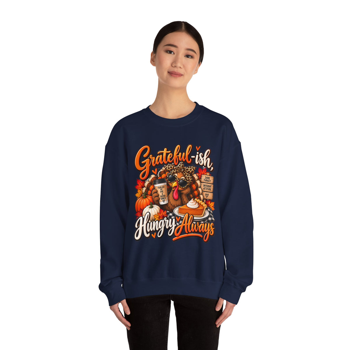 Grateful-ish, Hungry Always Thanksgiving Crewneck Sweatshirt