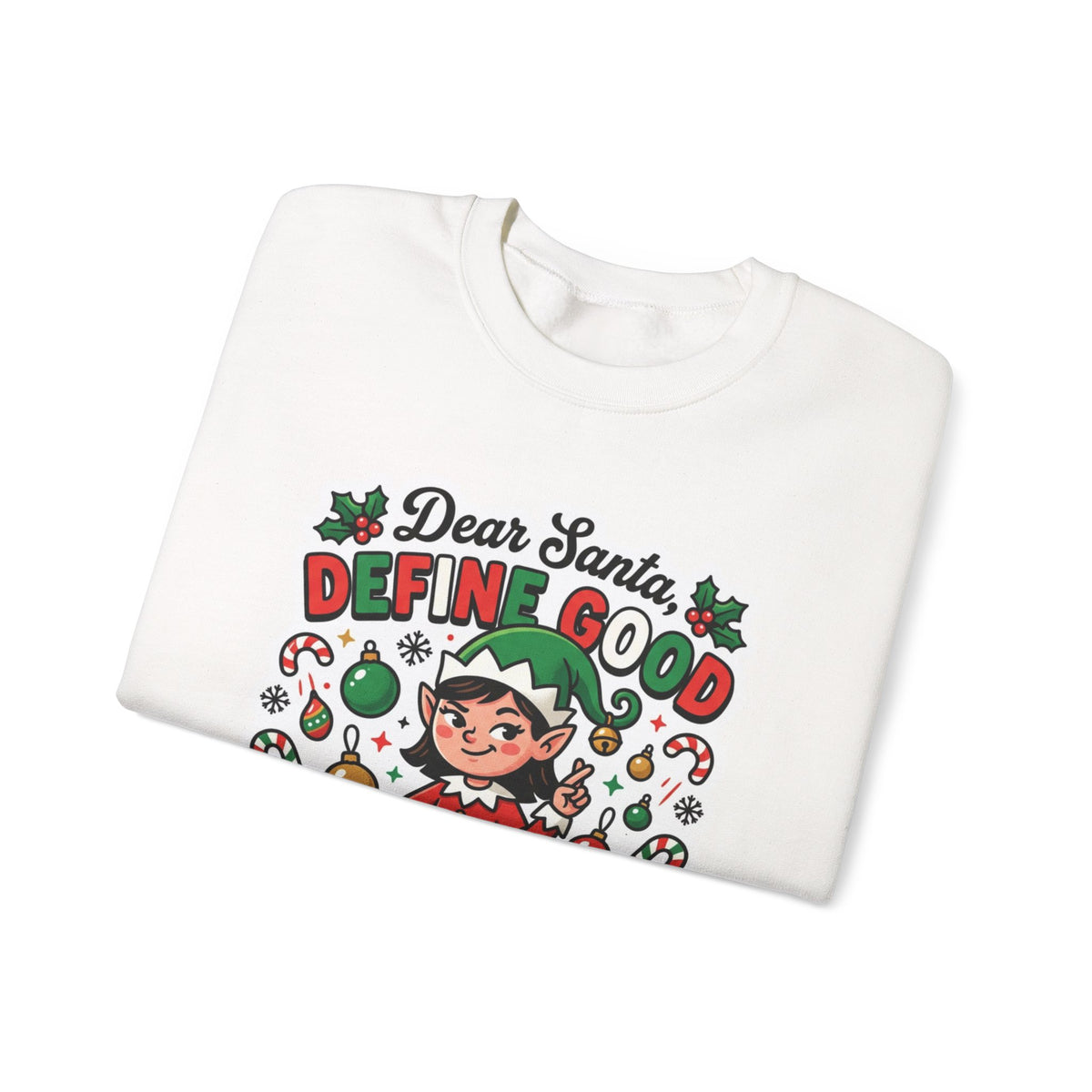 Dear Santa, Define Good Christmas Crewneck Sweatshirt