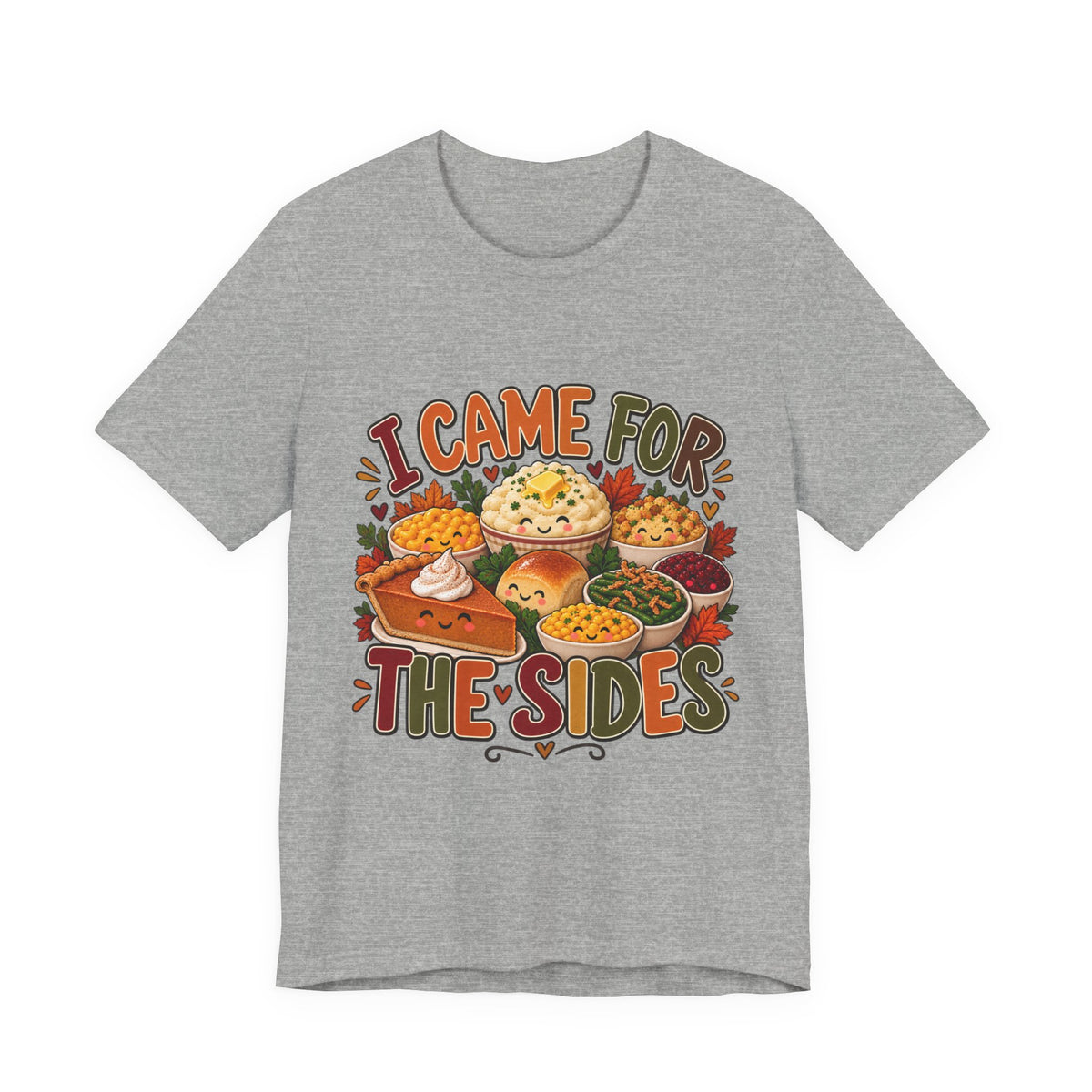 I Came for the Sides Thanksgiving T-Shirt