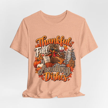 Thankful, Full & Avoiding Dishes Thanksgiving T-Shirt