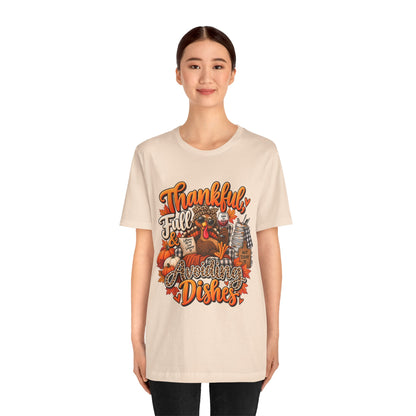 Thankful, Full & Avoiding Dishes Thanksgiving T-Shirt