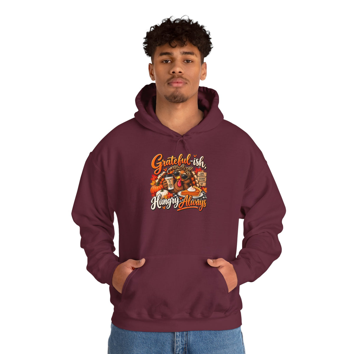 Grateful-ish, Hungry Always Thanksgiving Hoodie
