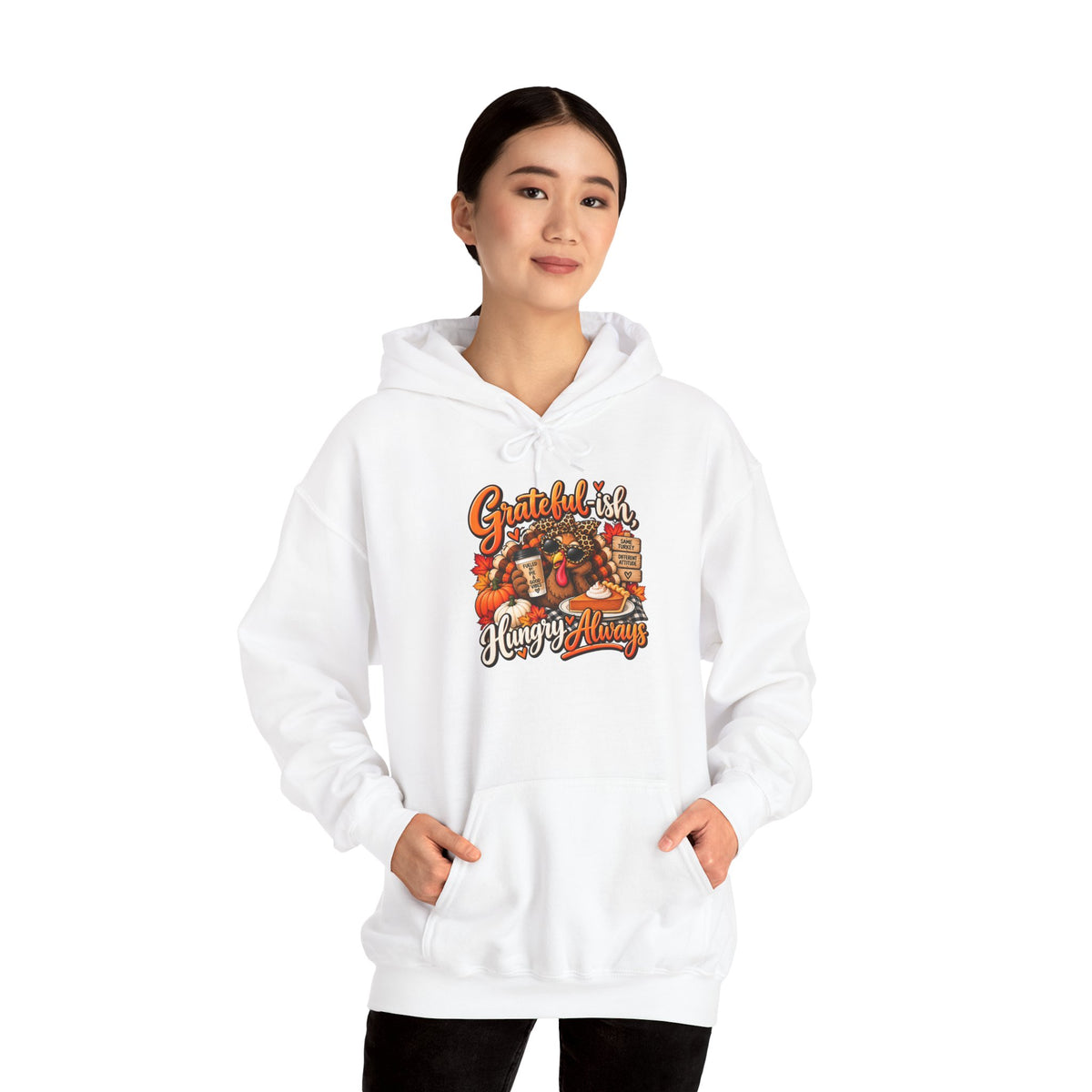 Grateful-ish, Hungry Always Thanksgiving Hoodie