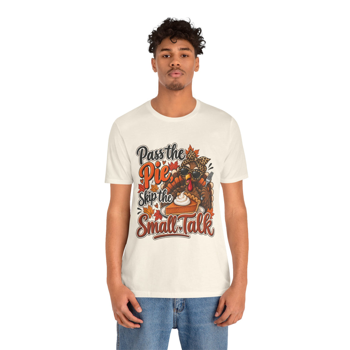 Pass the Pie, Skip the Small Talk Thanksgiving T-Shirt