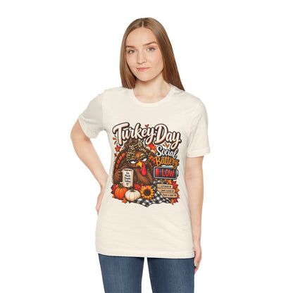 Turkey Day Social Battery: Low Thanksgiving T-Shirt