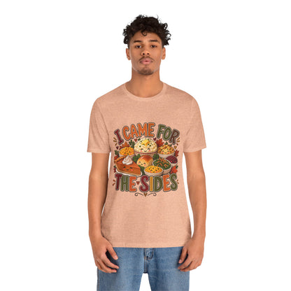 I Came for the Sides Thanksgiving T-Shirt