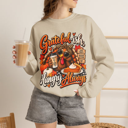 Grateful-ish, Hungry Always Thanksgiving Crewneck Sweatshirt