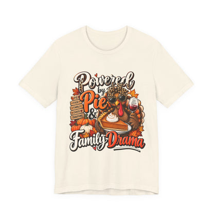 Powered by Pie & Family Drama Thanksgiving T-Shirt