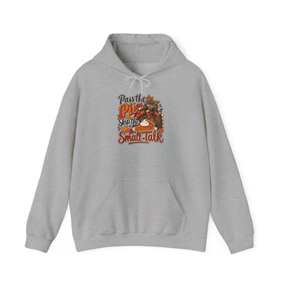 Pass the Pie, Skip the Small Talk Thanksgiving Hoodie