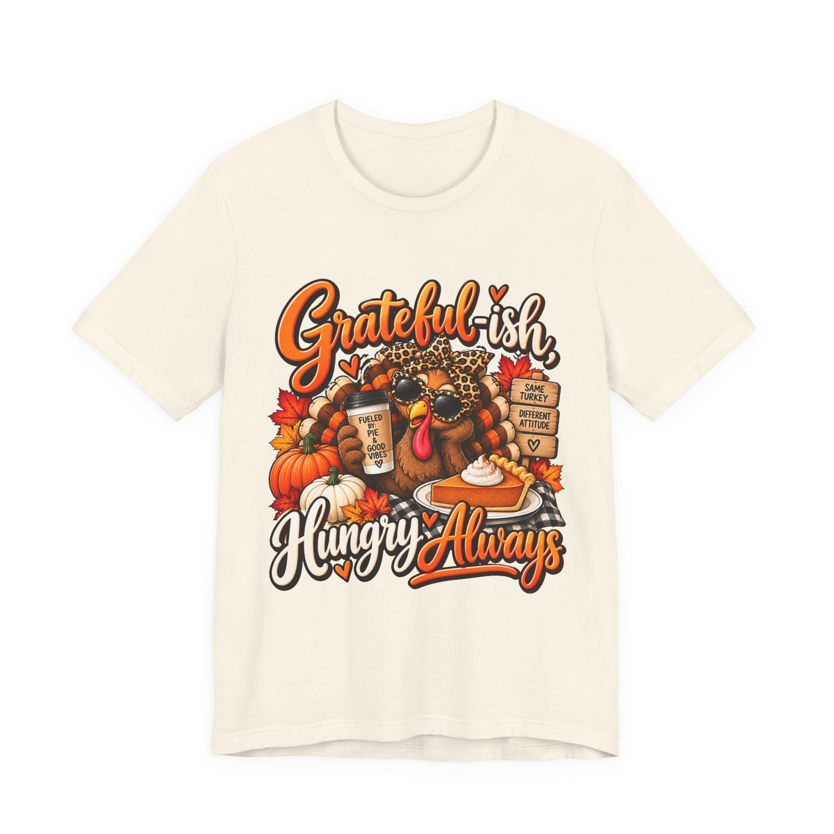 Grateful-ish, Hungry Always Thanksgiving T-Shirt