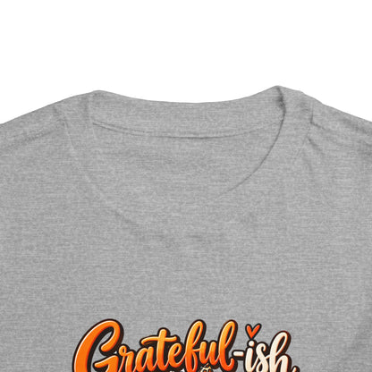 Grateful-ish, Hungry Always Toddler Thanksgiving T-Shirt
