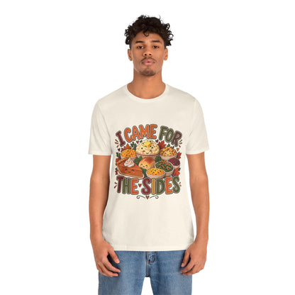 I Came for the Sides Thanksgiving T-Shirt