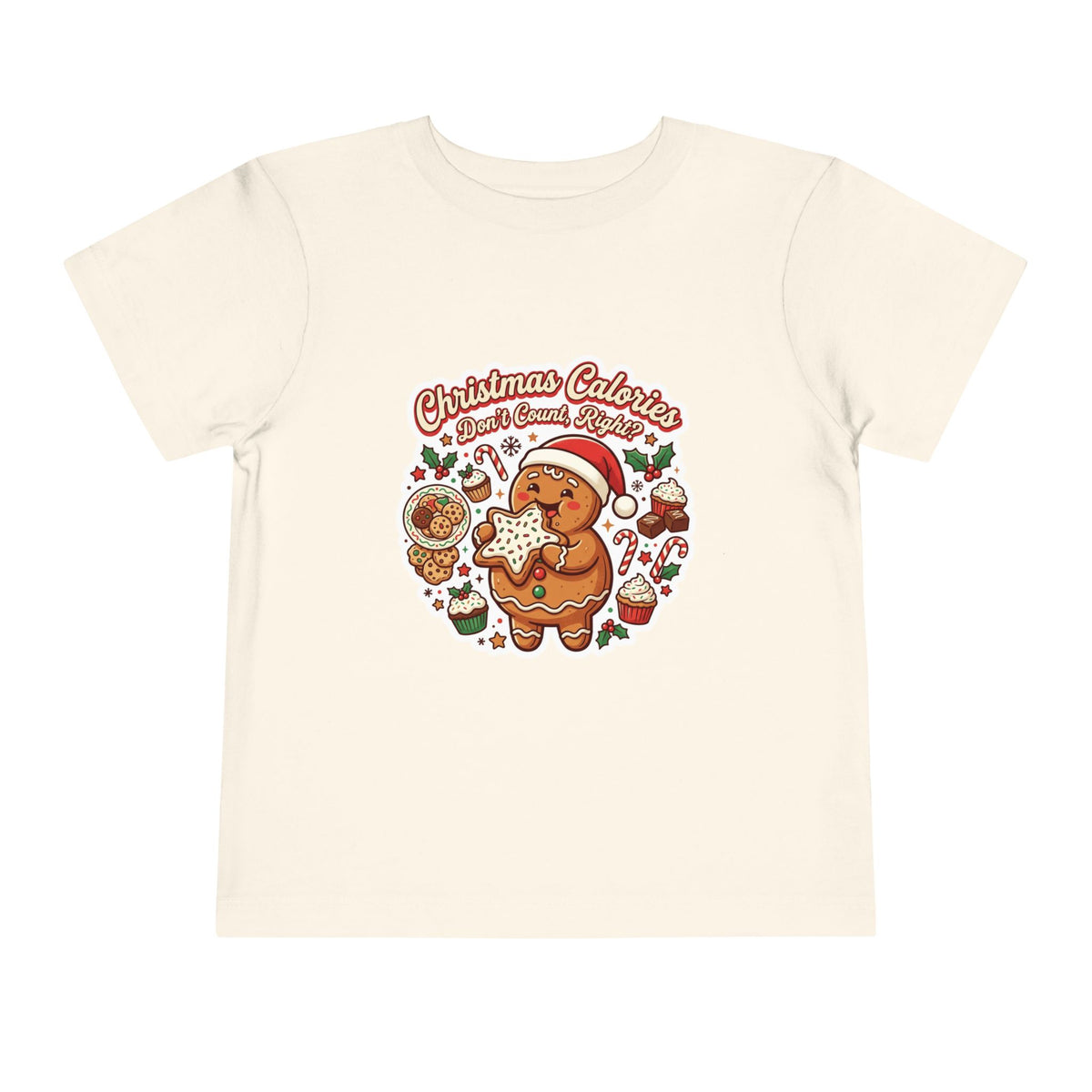 Christmas Calories Don't Count, Right? Toddler T-Shirt