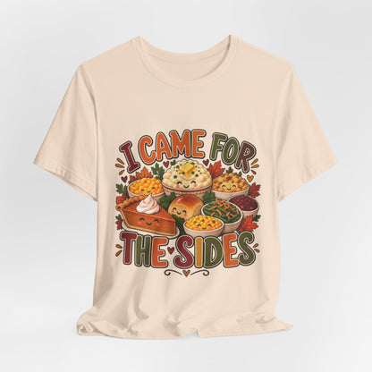 I Came for the Sides Thanksgiving T-Shirt