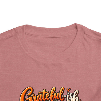 Grateful-ish, Hungry Always Toddler Thanksgiving T-Shirt