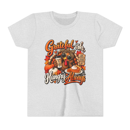 Grateful-ish, Hungry Always Kids Thanksgiving T-Shirt