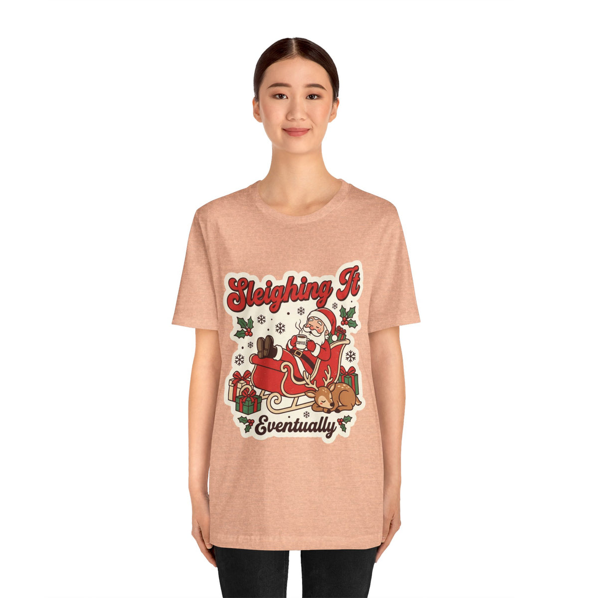 Sleighing It, Eventually Christmas T-Shirt