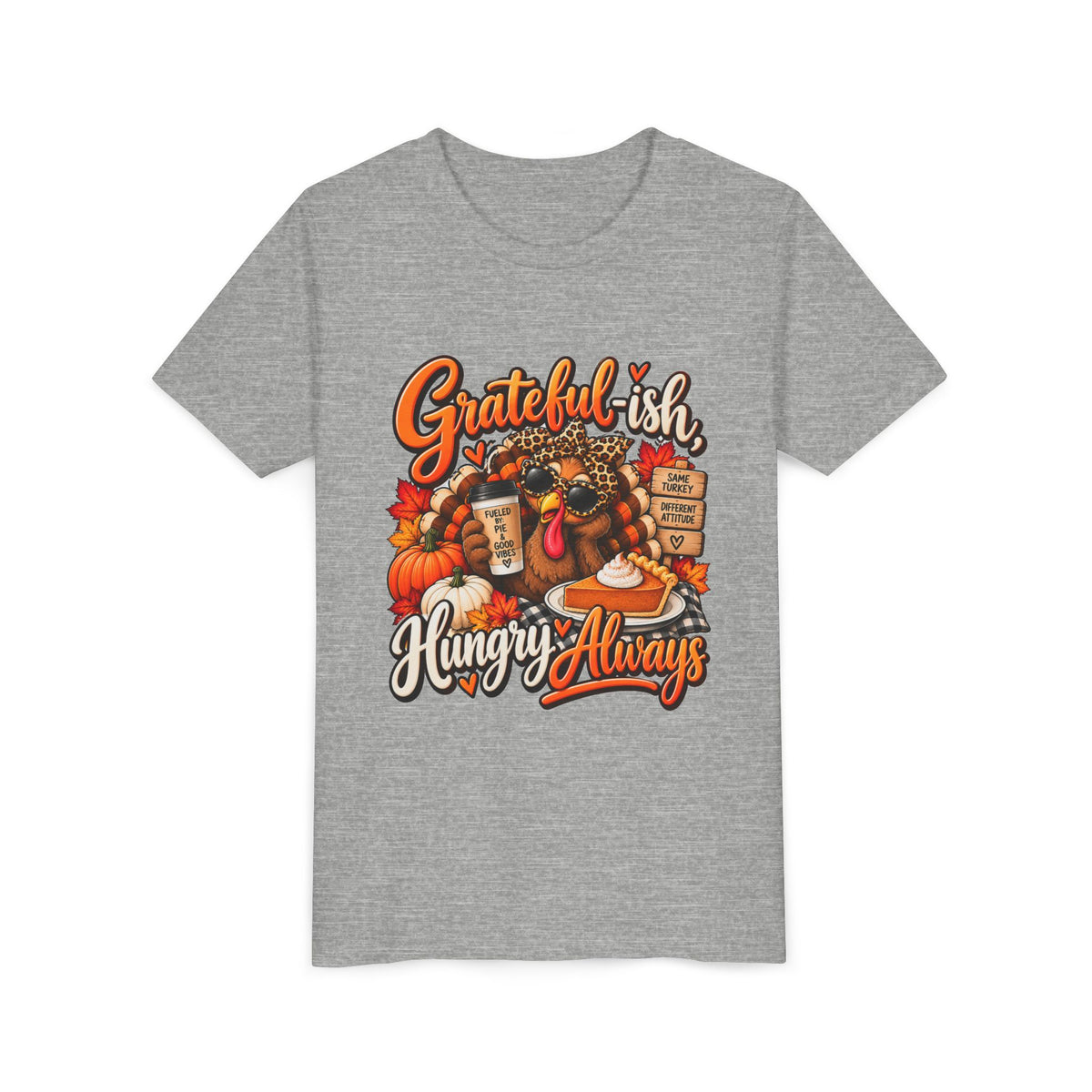 Grateful-ish, Hungry Always Kids Thanksgiving T-Shirt