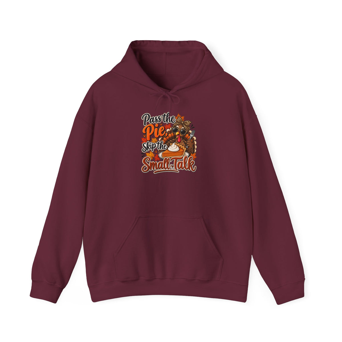 Pass the Pie, Skip the Small Talk Thanksgiving Hoodie