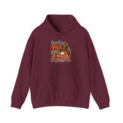 Pass the Pie, Skip the Small Talk Thanksgiving Hoodie