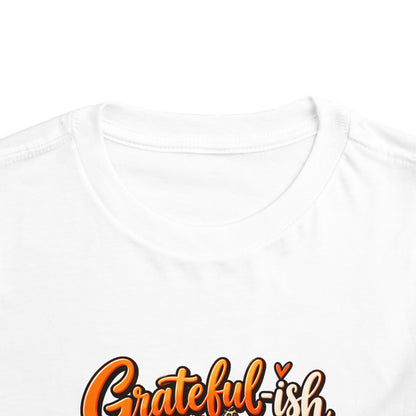 Grateful-ish, Hungry Always Toddler Thanksgiving T-Shirt
