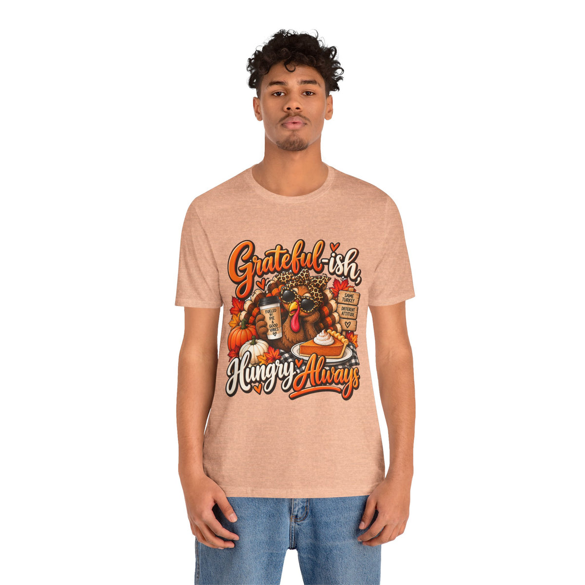 Grateful-ish, Hungry Always Thanksgiving T-Shirt