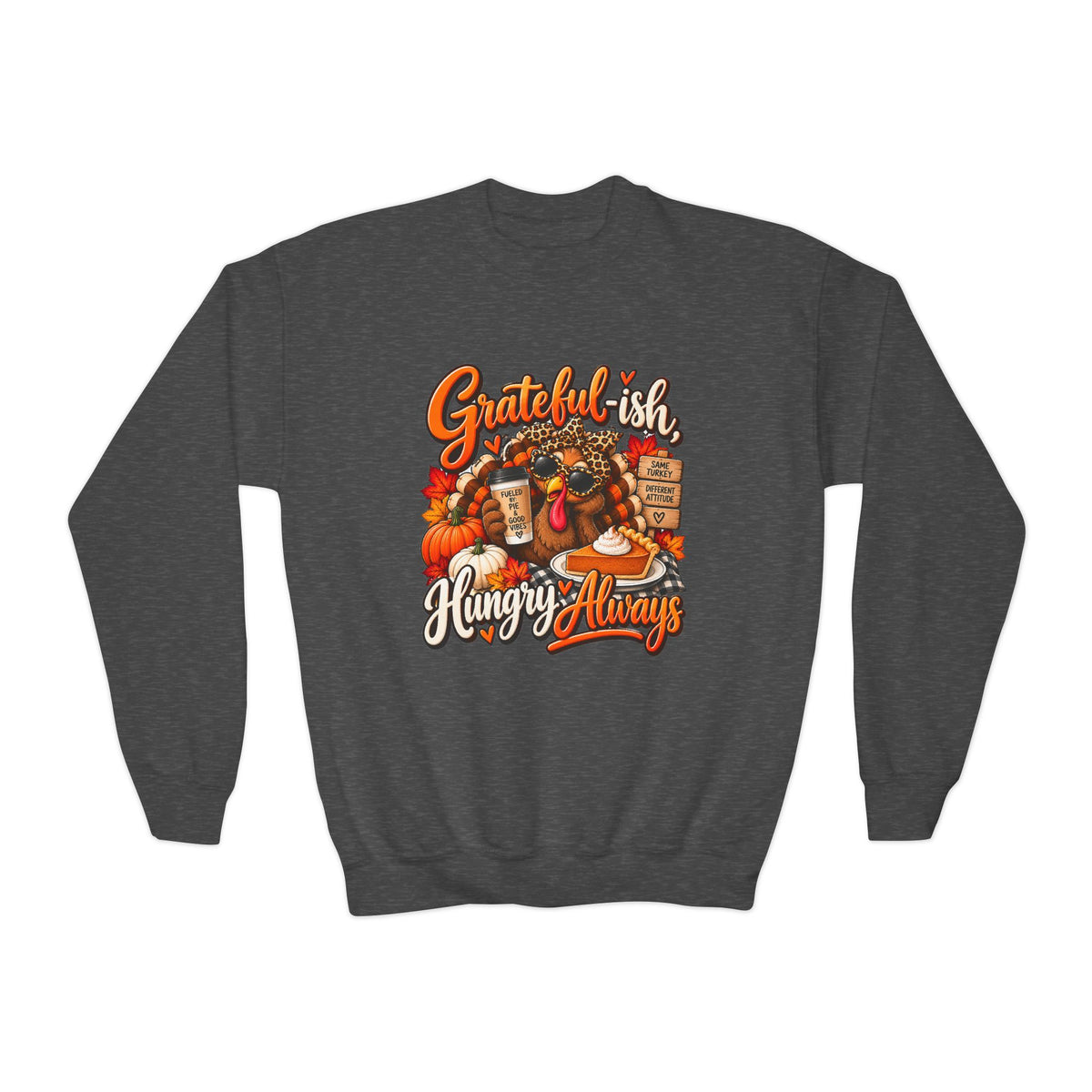 Grateful-ish, Hungry Always Kids Thanksgiving Sweatshirt