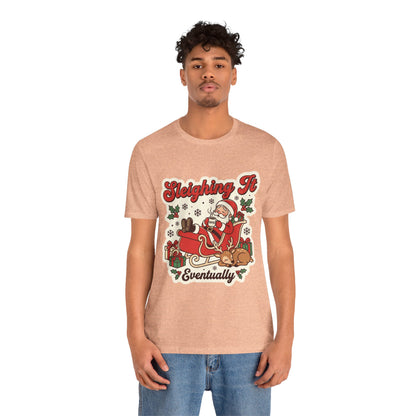 Sleighing It, Eventually Christmas T-Shirt
