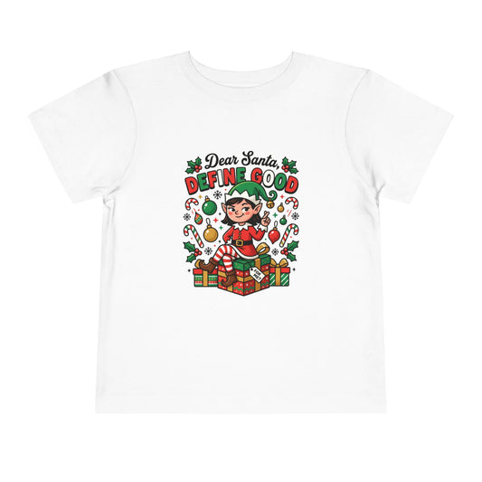 Dear Santa, Define Good Toddler Christmas T-Shirt