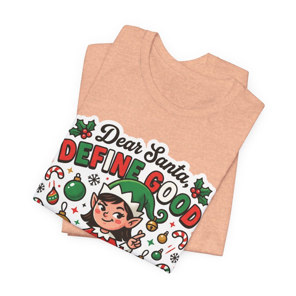Dear Santa, Define Good Christmas T-Shirt