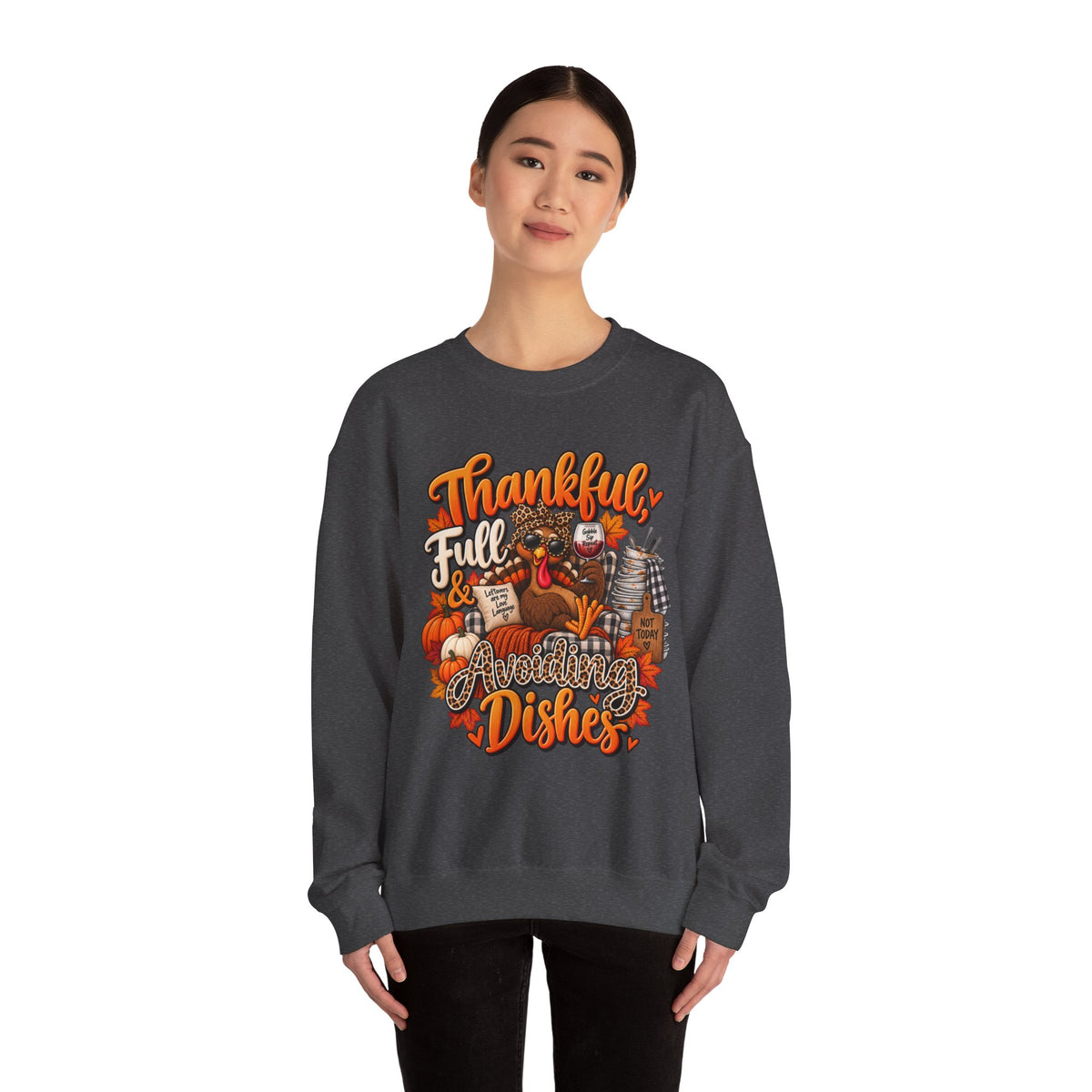 Thankful, Full & Avoiding Dishes Thanksgiving Crewneck Sweatshirt