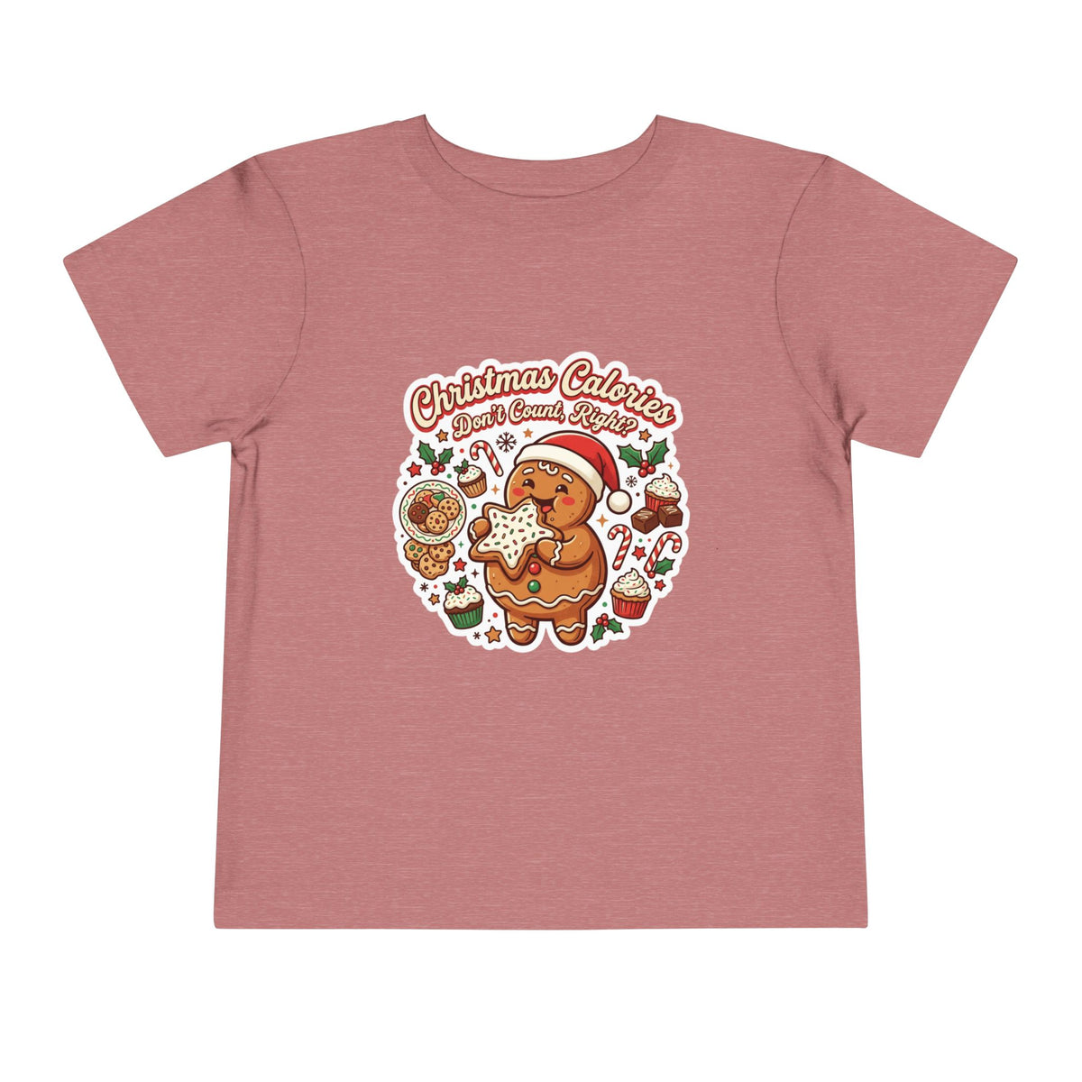 Christmas Calories Don't Count, Right? Toddler T-Shirt