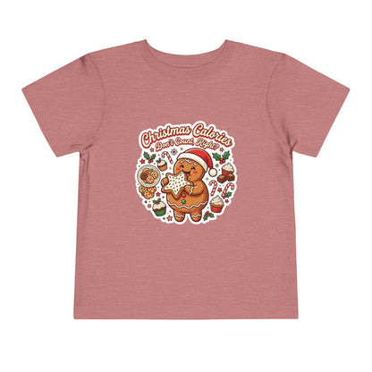 Christmas Calories Don't Count, Right? Toddler T-Shirt
