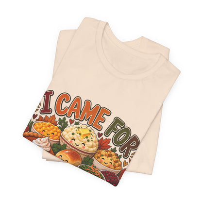 I Came for the Sides Thanksgiving T-Shirt