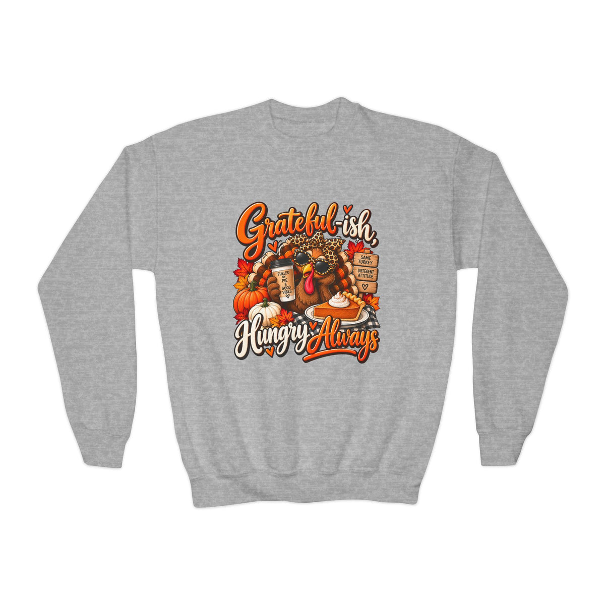 Grateful-ish, Hungry Always Kids Thanksgiving Sweatshirt