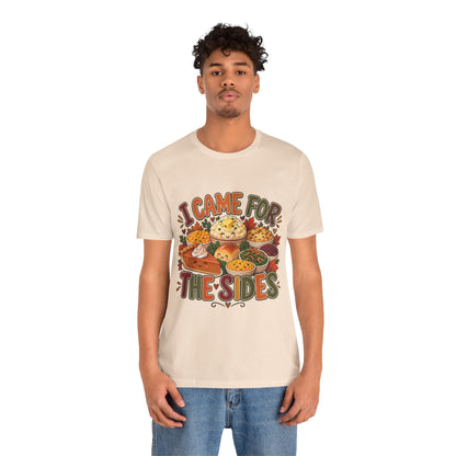 I Came for the Sides Thanksgiving T-Shirt