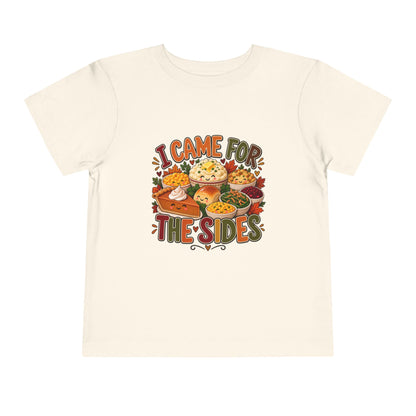 I Came for the Sides Toddler Thanksgiving T-Shirt