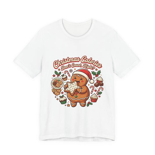 Christmas Calories Don't Count, Right? Christmas T-Shirt