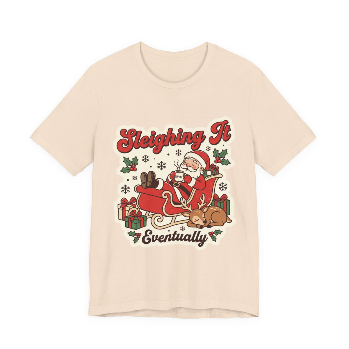 Sleighing It, Eventually Christmas T-Shirt