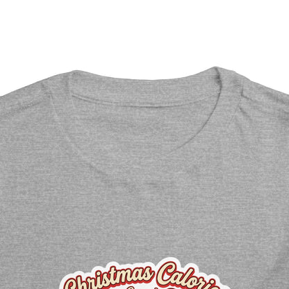 Christmas Calories Don't Count, Right? Toddler T-Shirt