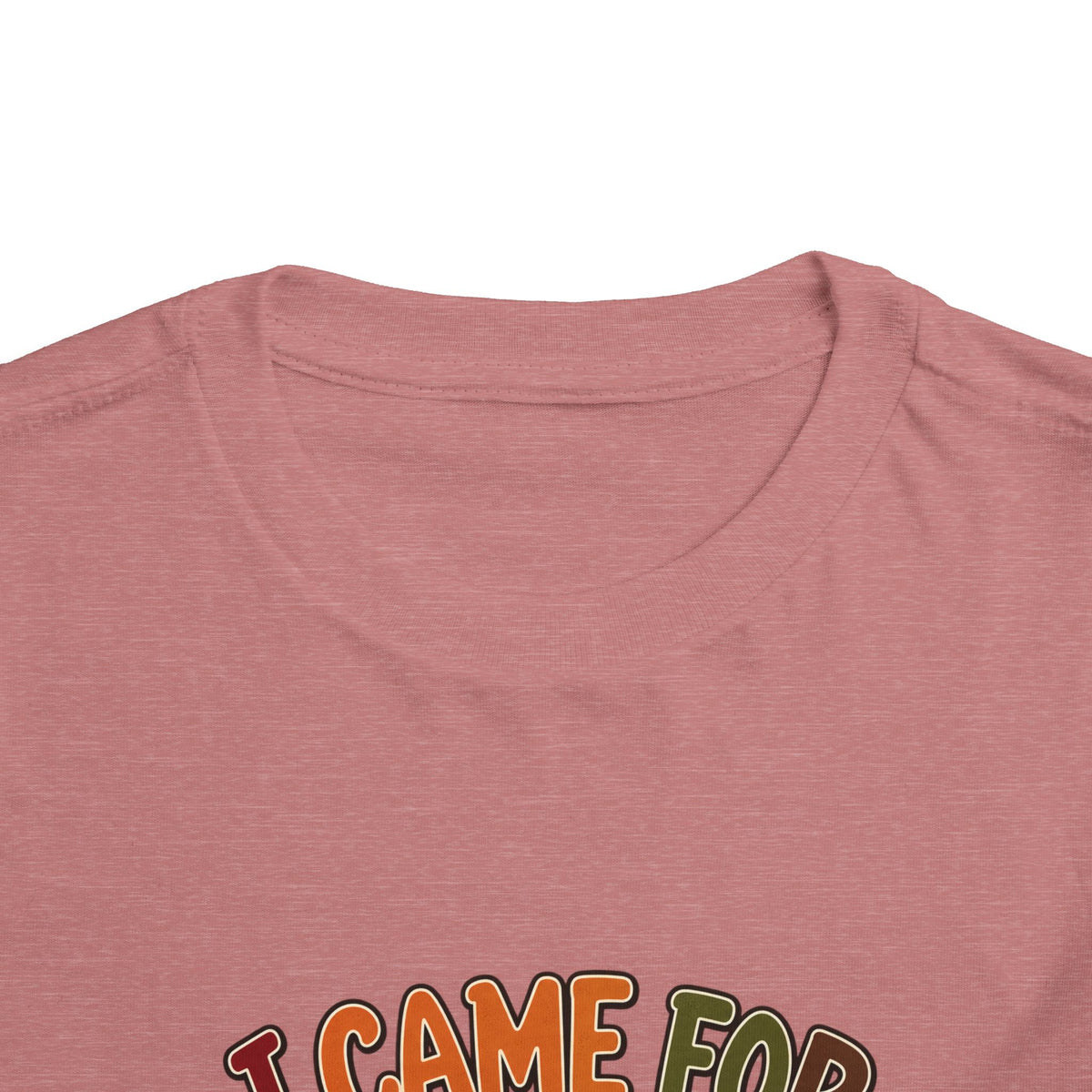 I Came for the Sides Toddler Thanksgiving T-Shirt