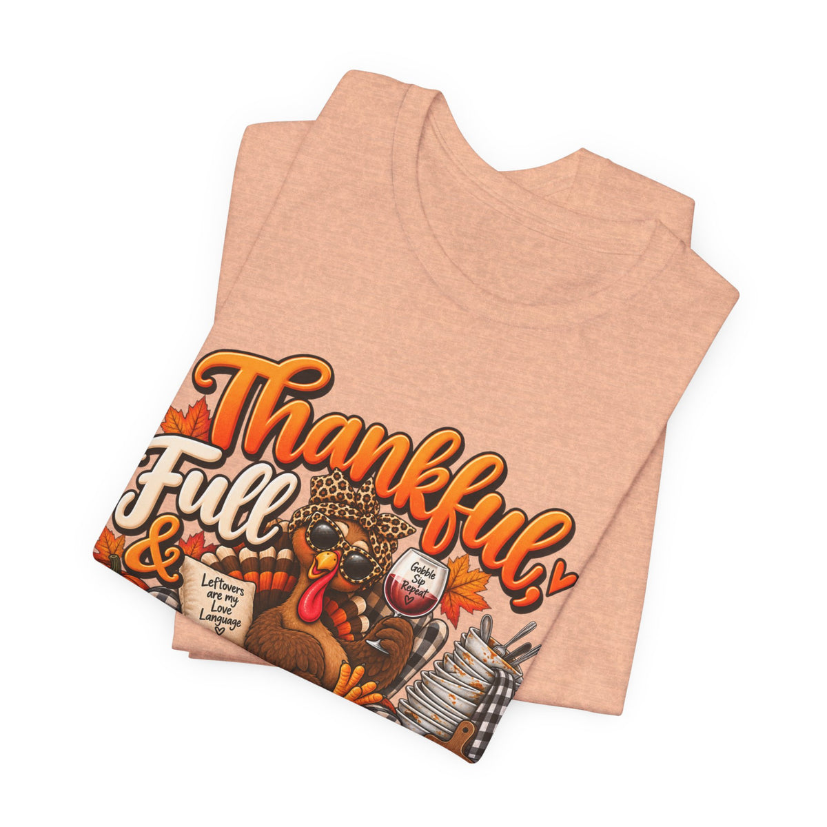 Thankful, Full & Avoiding Dishes Thanksgiving T-Shirt